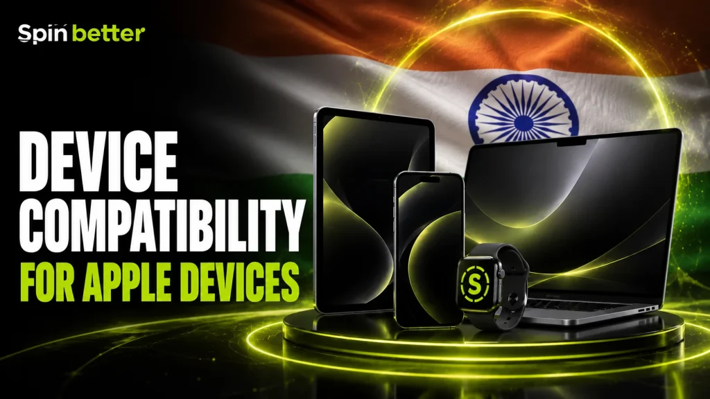 SpinBetter device compatibility for Apple devices